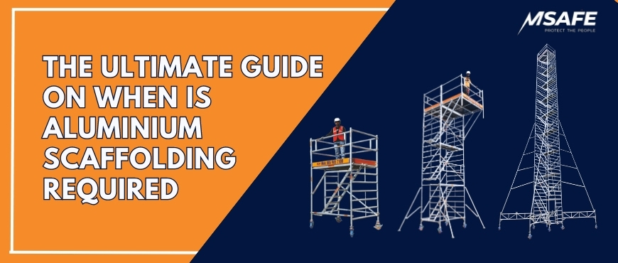 When is Aluminium Scaffolding Required