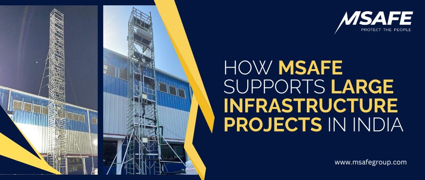 How Msafe Supports Large Infrastructure Projects in India